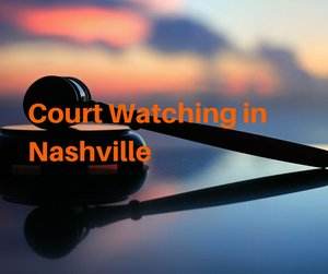 Court Watching in Nashville